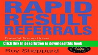 Books Rapid Result Referrals: Practical Tips and Ideas to Increase Your Sales (Knowledge Nugget