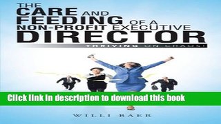 Books The Care and Feeding of a Non-Profit Executive Director: Thriving on Chaos! Full Online