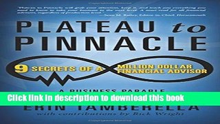 Ebook Plateau to Pinnacle: 9 Secrets of a Million Dollar Financial Advisor Free Online