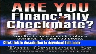 Ebook Are You Financially Checkmate?: You Live In an Economic Culture Designed to Keep You Broke.