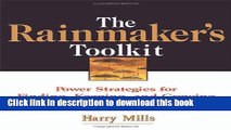 Ebook The Rainmaker s Toolkit: Power Strategies for Finding, Keeping, and Growing Profitable