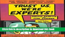 Books Trust Us, We re Experts!: How Industry Manipulates Science and Gambles with Your Future Full
