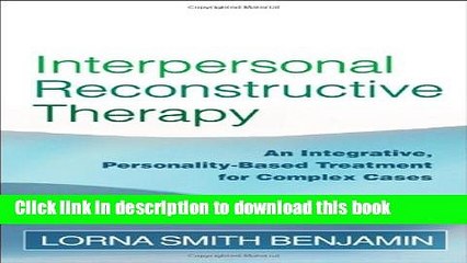 Books Interpersonal Reconstructive Therapy: An Integrative, Personality-Based Treatment for