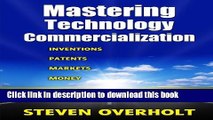 Ebook Mastering Technology Commercialization: Inventions; Patents; Markets; Money Full Online