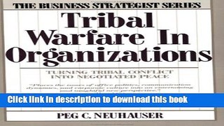 Ebook Tribal Warfare in Organizations: Turning Tribal Conflict into Negotiated Peace Free Online