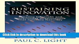 Ebook Sustaining Innovation: Creating Nonprofit and Government Organizations that Innovate
