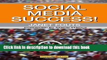 Ebook Social Media Success!: Practical Advice and Real World Examples for Social Media Engagement