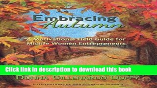 Ebook Embracing Autumn: A Motivational Field Guide for Midlife Women Entrepreneurs Full Online