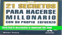 Books Los 21 secretos para hacerse millonario: CÃ³mo conseguir la independencia financiera Free