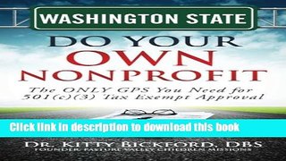 Ebook Washington State Do Your Own Nonprofit: The ONLY GPS You Need for 501c3 Tax Exempt Approval