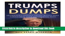 PDF  Trumps Dumps: Outrageous Donald Trump Quotes that could Sway your Presidential Vote: Donald