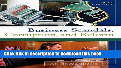 PDF  Business Scandals, Corruption, and Reform [2 volumes]: An Encyclopedia  Free Books