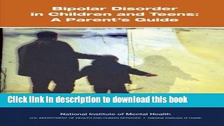 Ebook Bipolar Disorder in Children and Teens: A Parent s Guide Free Download