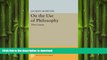 READ book  On the Use of Philosophy: Three Essays (Princeton Legacy Library)  FREE BOOOK ONLINE