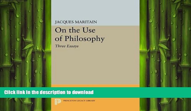 READ book On the Use of Philosophy: Three Essays (Princeton Legacy Library) FREE BOOOK ONLINE