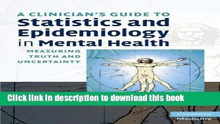 Books A Clinician s Guide to Statistics and Epidemiology in Mental Health: Measuring Truth and