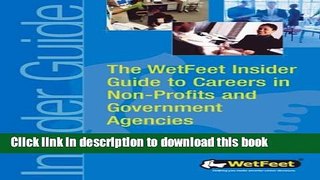 Books The WetFeet Insider Guide to Careers in Non-Profits and Government Agencies Free Online