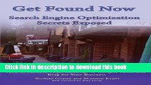 Ebook Get Found Now! Search Engine Optimization Secrets Exposed: Acheive High Rankings In Google,