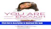 Books You Are Enough: The Branding Guide for Accelerating Your Expertise and Your Profit Free Online