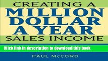 Ebook Creating a Million-Dollar-a-Year Sales Income: Sales Success through Client Referrals Free