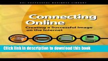 Ebook Connecting Online: Creating a Successful Image on the Internet (PSI Successful Business