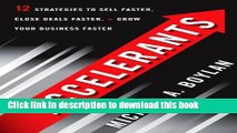 Ebook Accelerants: Twelve Strategies to Sell Faster, Close Deals Faster, and Grow Your Business