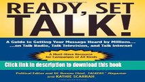 Ebook Ready, Set, Talk!: A Guide to Getting Your Message Heard by Millions on Talk Radio, Talk
