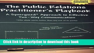 Ebook THE PUBLIC RELATIONS PRACTITIONER S PLAYBOOK: A SYNERGIZED* APPROACH TO EFFECTIVE TWO-WAY