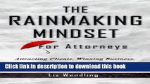 Books The Rainmaking Mindset For Attorneys: Attracting Clients, Winning Business and Increasing