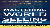 Ebook Mastering the World of Selling: The Ultimate Training Resource from the Biggest Names in