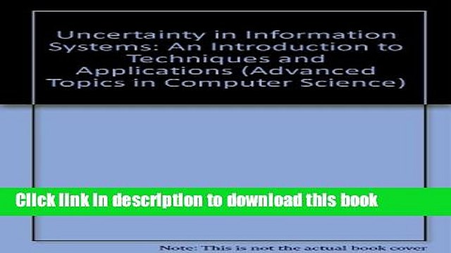 Download Uncertainty in Information Systems: An Introduction to Techniques and Applications