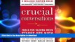 READ THE NEW BOOK Crucial Conversations Tools for Talking When Stakes Are High, Second Edition