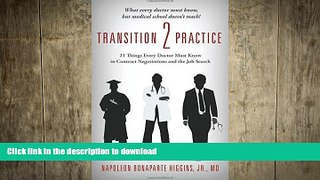 READ ONLINE Transition 2 Practice: 21 Things Every Doctor Must Know in Contract Negotiations and