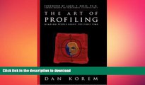 EBOOK ONLINE The Art of Profiling - Reading People Right the First Time - Expanded and Revised 2nd