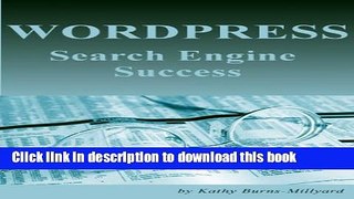 Ebook WordPress Search Engine Success: How To Maximize SEO   Income From WordPress Websites Free