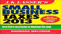 Books J.K. Lasser s Small Business Taxes 2013: Your Complete Guide to a Better Bottom Line Full