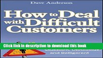 Ebook How to Deal with Difficult Customers: 10 Simple Strategies for Selling to the Stubborn,