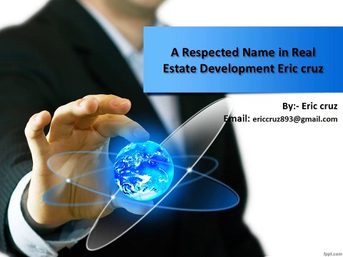 A Respected Name in Real Estate Development Eric cruz