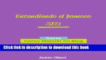 Ebook Entendiendo el famoso SEO: Como funciona la optimizaciÃ³n para buscadores, explicado de