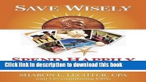 Ebook Save Wisely, Spend Happily: Real Stories About Money   How to Thrive from Trusted Advisors