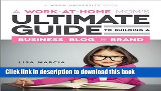 Books A Work at Home Mom s Ultimate Guide to Building a Business, Blog   Brand Full Online