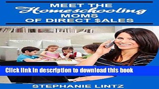 Books Meet the Homeschooling Moms of Direct Sales (The Homeschooling Moms of Direct Sales Teach