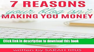 Books 7 Reasons Your Blog Isn t Making You Money Full Online