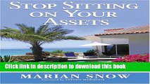 Ebook Stop Sitting on Your Assets: How to Safely Leverage the Equity Trapped in Your Home and