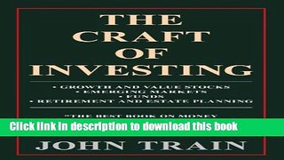 Ebook The Craft Of Investing: Growth And Value Stocks; Emerging Markets; Funds; Retirement And