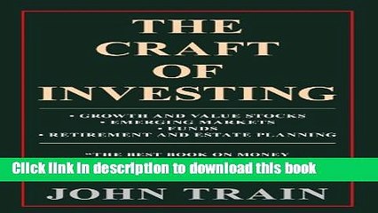 Ebook The Craft Of Investing: Growth And Value Stocks; Emerging Markets; Funds; Retirement And