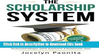 Ebook The Scholarship System: 6 Simple Steps on How to Win Scholarships and Financial Aid Free