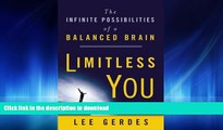 READ book  Limitless You: The Infinite Possibilities of a Balanced Brain  FREE BOOOK ONLINE