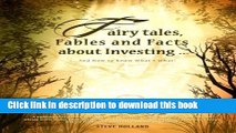 Books Fairy tales, Fables and Facts about Investing...: And How to Know What s What! Free Online