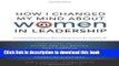 Books How I Changed My Mind about Women in Leadership: Compelling Stories from Prominent